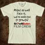 Film Crew T: We're addicted to growth!