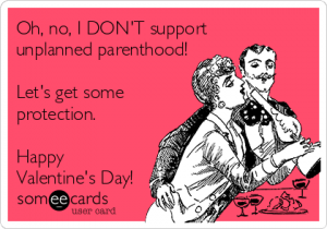 I don't support unplanned parenthood