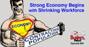 Strong economy begins with shrinking workforce
