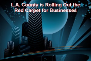 LA County rolling out red carpet for business