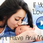 Mother and baby: If you love children, don't have any more