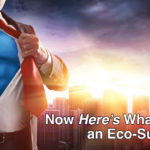 Now Here’s What We Call an Eco-Superhero