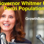 Governor Whitmer Launches Ponzi Population Policy
